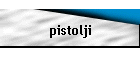 pistolji